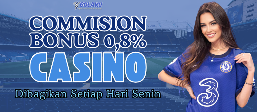 CASINO COMISSION BONUS 0,8%