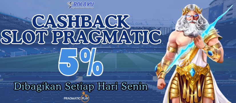 BONUS CASHBACK SLOT PRAGMATIC 5%